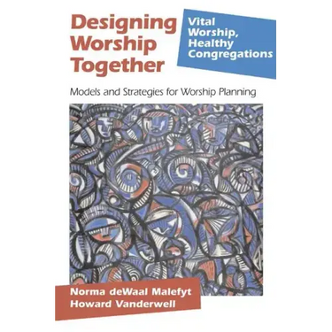 Designing Worship Together: Models And Strategies For Worship Planning