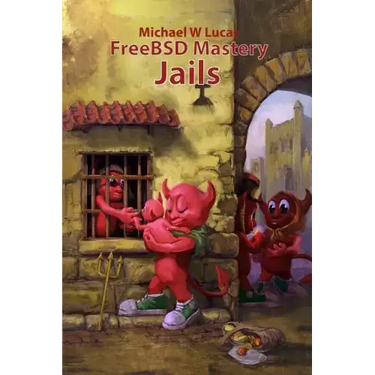 FreeBSD Mastery: Jails