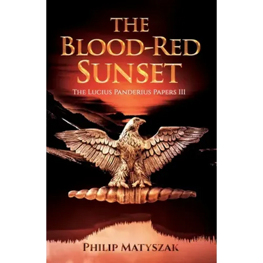 The Blood-Red Sunset: The Lucius Panderius Papers III