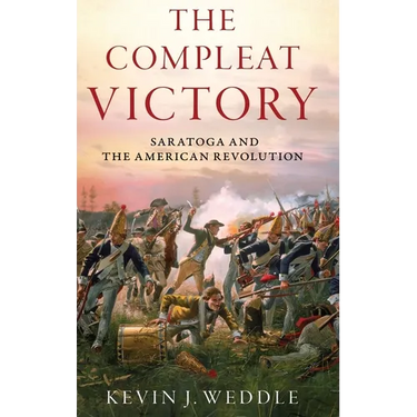 The Compleat Victory: Saratoga and the American Revolution