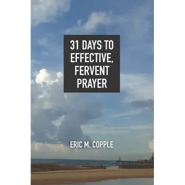 31 Days to Effective, Fervent Prayer