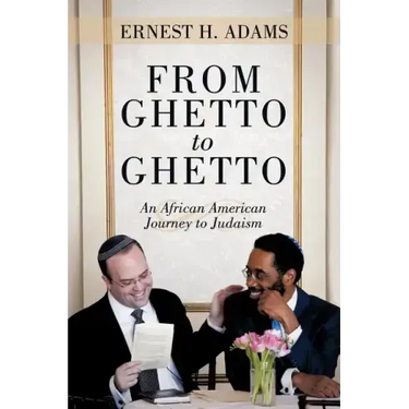 From Ghetto to Ghetto: An African American Journey to Judaism