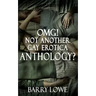 Omg! Not Another Gay Erotica Anthology?