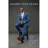 Master Your Fears: Kings Take Serpents by the Tail