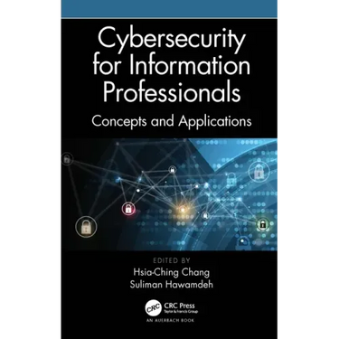 Cybersecurity for Information Professionals: Concepts and Applications