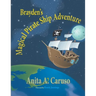 Brayden's Magical Pirate Ship Adventure: Book 4 in the Brayden's Magical Journey Series