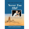 PUBLISHED AUTHOR AT 103 Never Too Old!: Story and Musings of Ken Heckerson