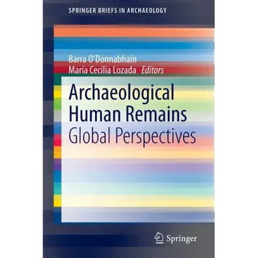 Archaeological Human Remains: Global Perspectives