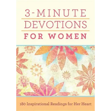 3-Minute Devotions for Women: 180 Inspirational Readings for Her Heart
