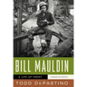 Bill Mauldin: A Life Up Front