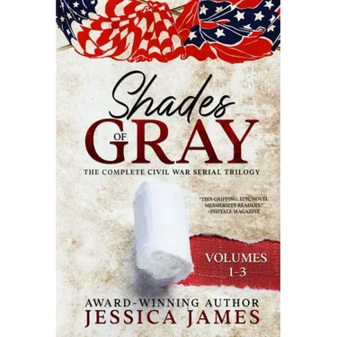 Shades of Gray: Complete Civil War Serial Trilogy: Complete Civil War Serial Trilogy