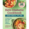 Keto Diabetic Cookbook and Meal Plan: 4-Week Keto Diet Meal Plan for Type 2 Diabetes