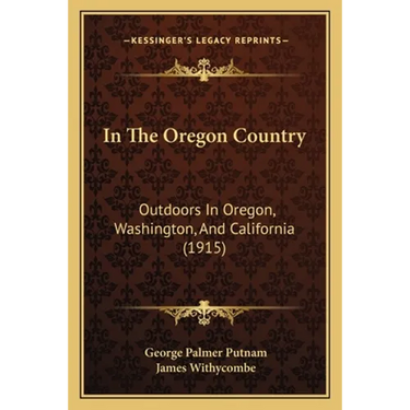 In The Oregon Country: Outdoors In Oregon, Washington, And California (1915)