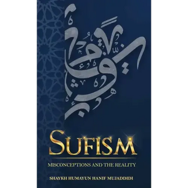 Sufism: Misconceptions and the Reality