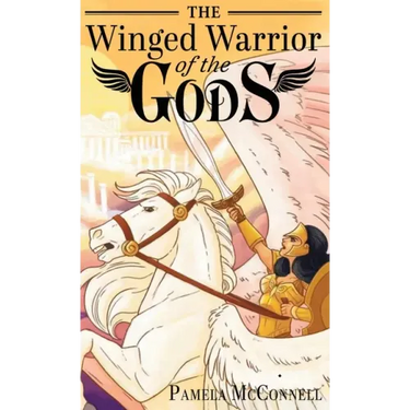 The Winged Warrior of the Gods: Book 1