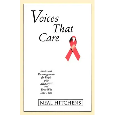 Voices That Care: Stories and Encouragements for People with AIDS/HIV and Those That Love Them