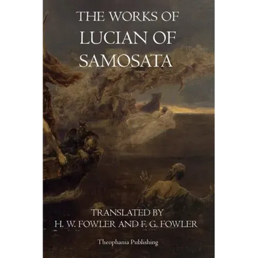 The Works of Lucian of Samosata