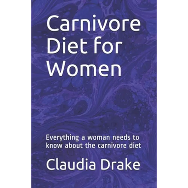 Carnivore Diet for Women: Everything a woman needs to know about the carnivore diet