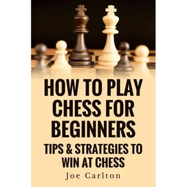 How To Play Chess For Beginners: Tips & Strategies To Win At Chess