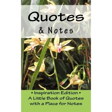 Quotes & Notes: Inspiration Edition - A Little Book of Quotes with a Place for Notes