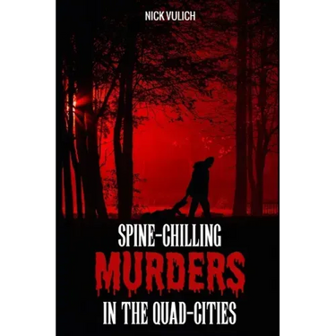 Spine-Chilling Murders in the Quad-Cities