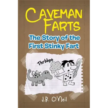 Caveman Farts: The Story of the First Stinky Fart