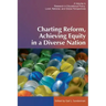 Charting Reform, Achieving Equity in a Diverse Nation