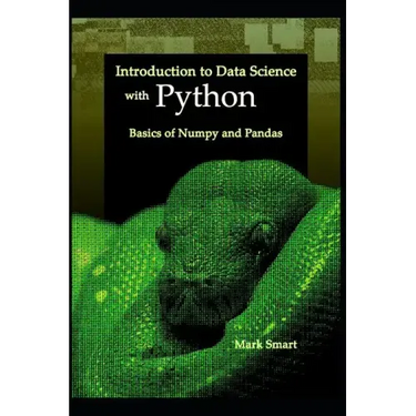 Introduction to Data Science with Python: Basics of Numpy and Pandas