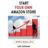 Start Your Own Amazon Store: ...Without Getting Hurt