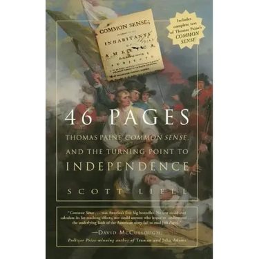 46 Pages: Thomas Paine, Common Sense, and the Turning Point to American Independence