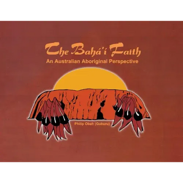 The Bahá'í Faith: An Australian Aboriginal Perspective