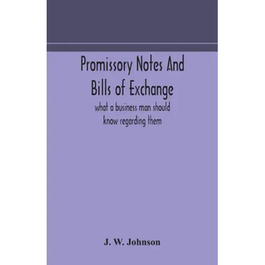 Promissory notes and bills of exchange: what a business man should know regarding them