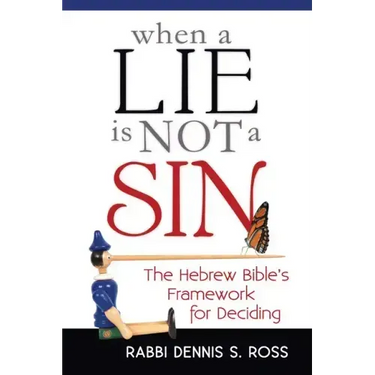When a Lie Is Not a Sin: The Hebrew Bible's Framework for Deciding