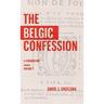 The Belgic Confession: A Commentary (Volume 2)