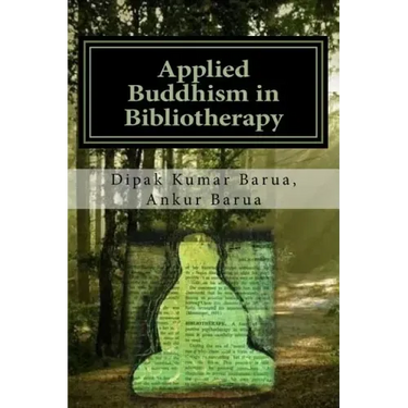 Applied Buddhism in Bibliotherapy: Therapeutic use of Buddhist Texts for Mental Disorders
