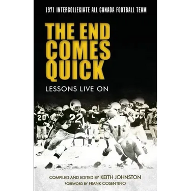 The End Comes Quick - Lessons Live On: 1971 Intercollegiate All Canada Football Team