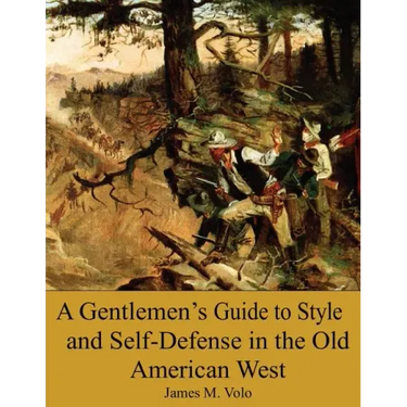A Gentlemen's Guide to Style and Self-Defense in the Old American West