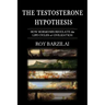 The Testosterone Hypothesis: How Hormones Regulate the Life Cycles of Civilization