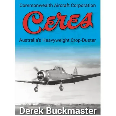 Commonwealth Aircraft Corporation Ceres: Australia's Heavyweight Crop-Duster
