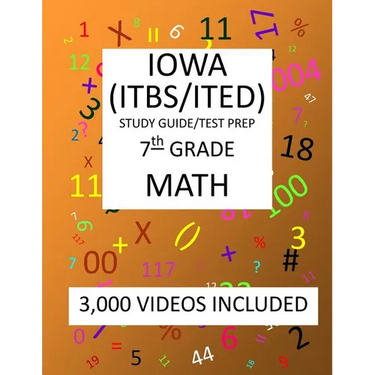 7th Grade IOWA ITBS ITED, 2019 MATH, Test Prep: 7th Grade IOWA TEST of BASIC SKILLS, EDUCATIONAL DEVELOPMENT 2019 MATH Test Prep/Study Guide