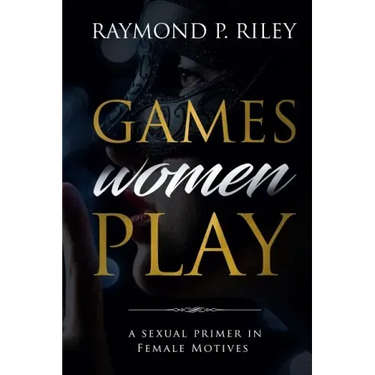 Games Women Play: A Sexual Primer in Female Motives