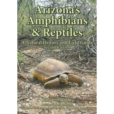 Arizona's Amphibians & Reptiles: A Natural History and Field Guide