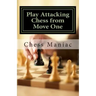 Play Attacking Chess from Move One