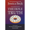 The Hole Truth