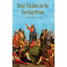 Jesus' Parables for the Everyday Person