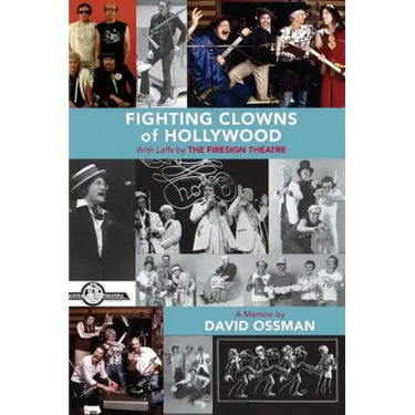 Fighting Clowns of Hollywood: With Laffs by THE FIRESIGN THEATRE (hardback)