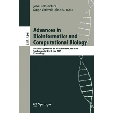 Advances in Bioinformatics and Computational Biology: Brazilian Symposium on Bioinformatics, Bsb 2005, Sao Leopoldo, Brazil, July 27-29, 2005, Proceed