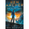 Ben Archer and the Alien Skill (The Alien Skill Series, Book 2)