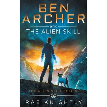Ben Archer and the Alien Skill (The Alien Skill Series, Book 2)