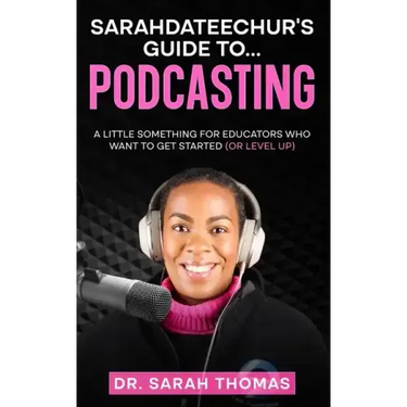 Sarahdateechur's Guide to Podcasting